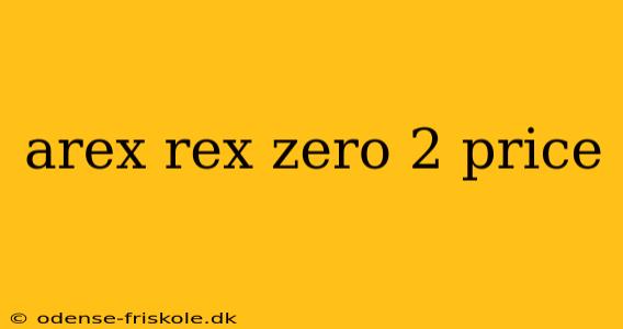 arex rex zero 2 price