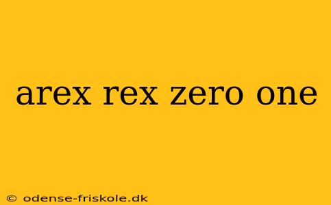 arex rex zero one