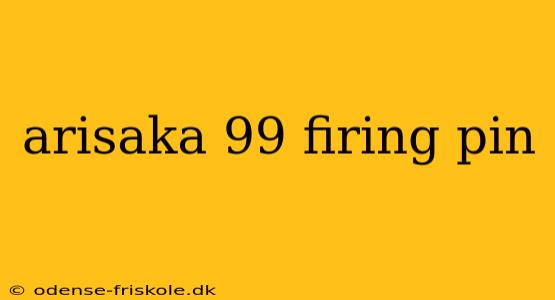 arisaka 99 firing pin