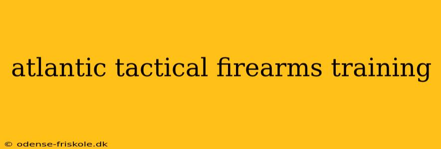 atlantic tactical firearms training