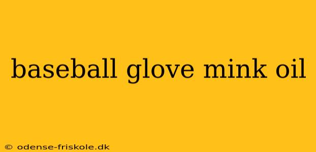 baseball glove mink oil