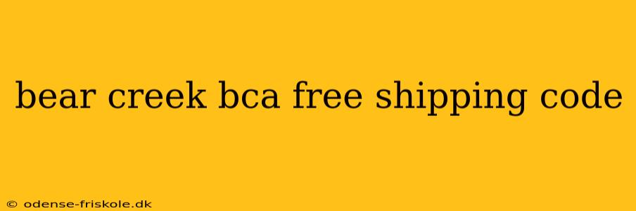 bear creek bca free shipping code