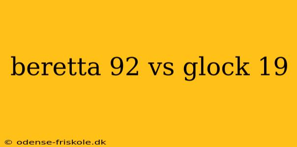 beretta 92 vs glock 19