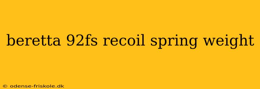 beretta 92fs recoil spring weight