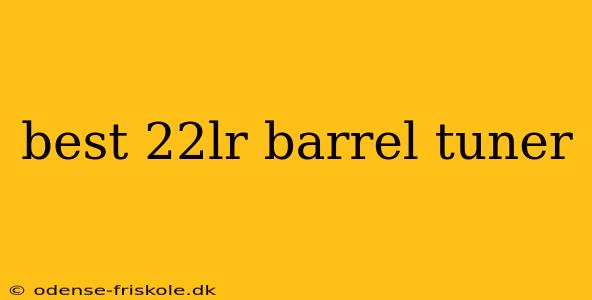 best 22lr barrel tuner