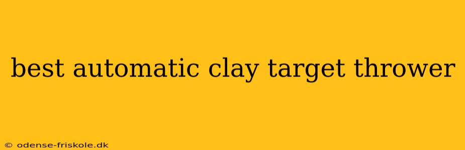 best automatic clay target thrower