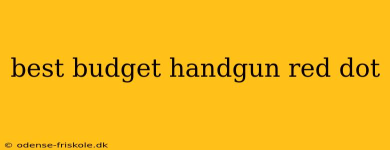 best budget handgun red dot