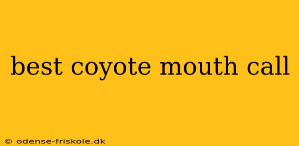 best coyote mouth call