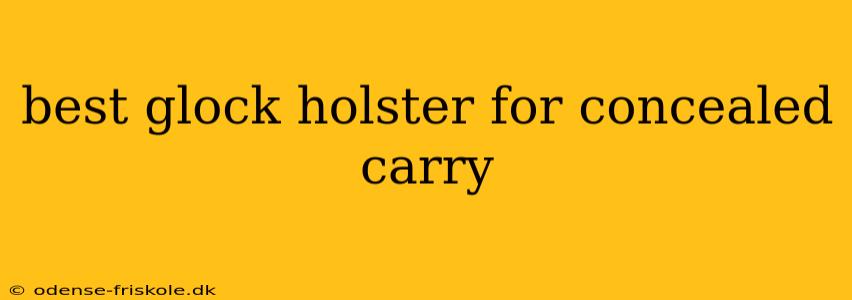 best glock holster for concealed carry