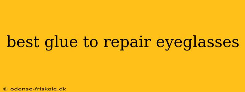 best glue to repair eyeglasses