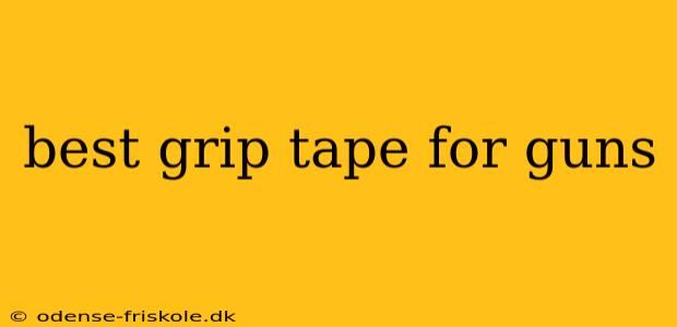 best grip tape for guns