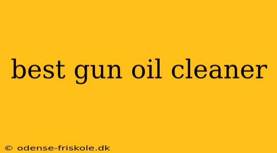 best gun oil cleaner