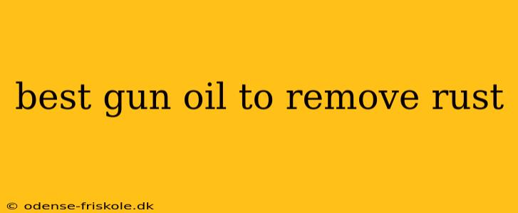 best gun oil to remove rust