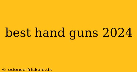 best hand guns 2024