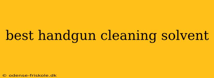 best handgun cleaning solvent