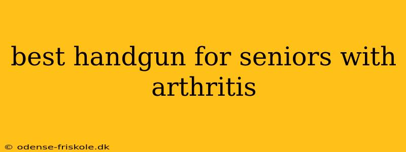 best handgun for seniors with arthritis