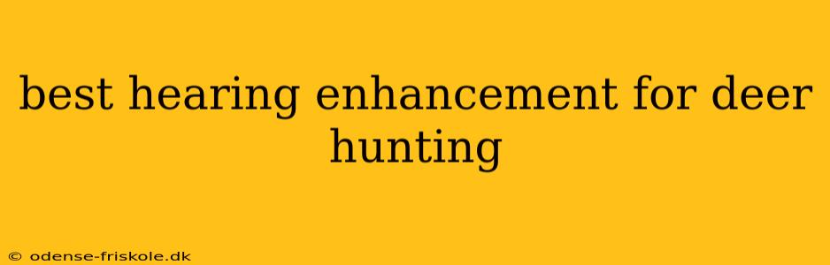 best hearing enhancement for deer hunting