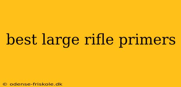 best large rifle primers