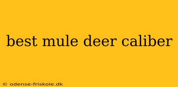 best mule deer caliber