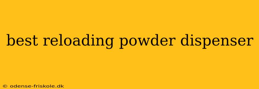 best reloading powder dispenser