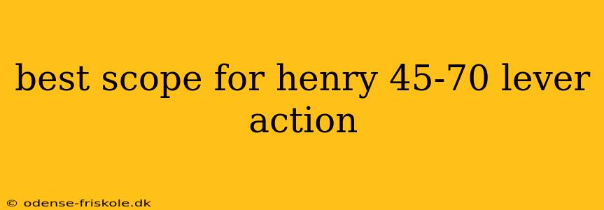 best scope for henry 45-70 lever action