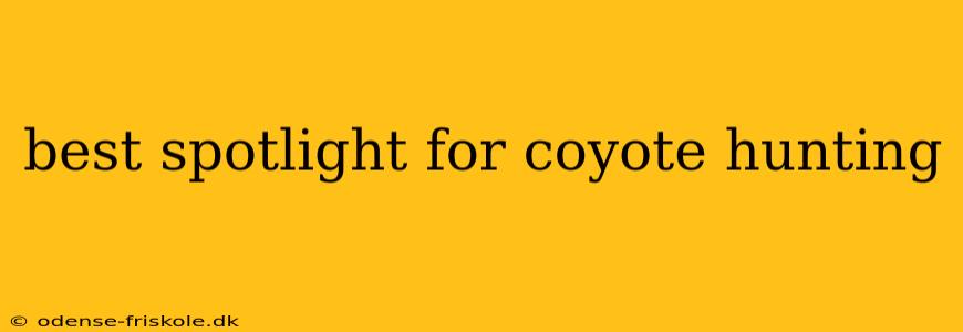 best spotlight for coyote hunting