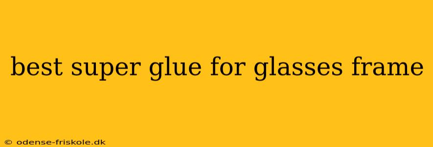 best super glue for glasses frame