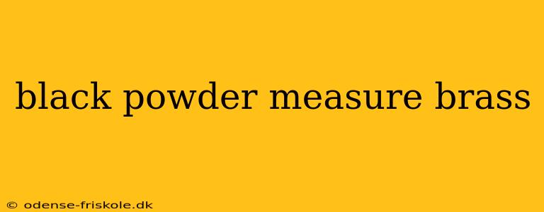 black powder measure brass