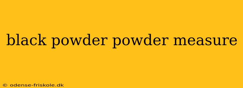 black powder powder measure