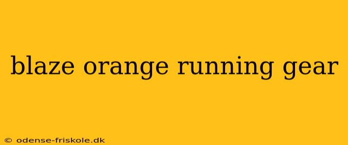 blaze orange running gear