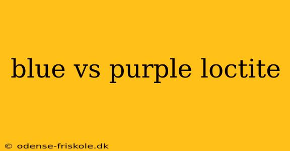 blue vs purple loctite