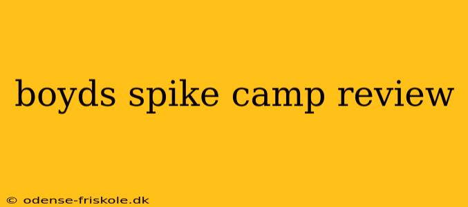 boyds spike camp review