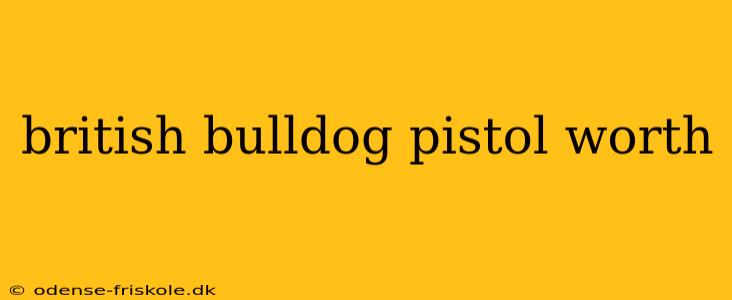 british bulldog pistol worth