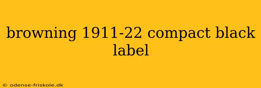 browning 1911-22 compact black label