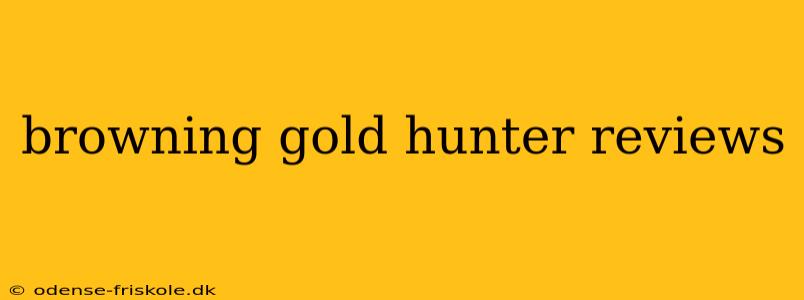 browning gold hunter reviews