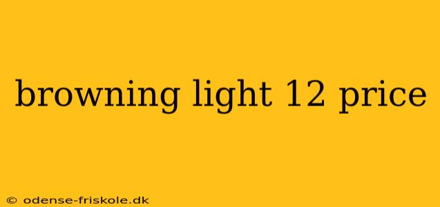 browning light 12 price