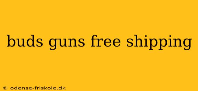 buds guns free shipping