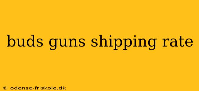 buds guns shipping rate