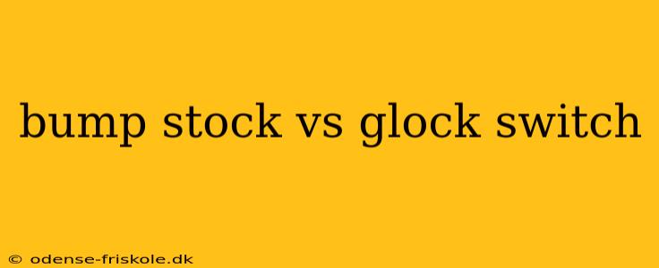 bump stock vs glock switch