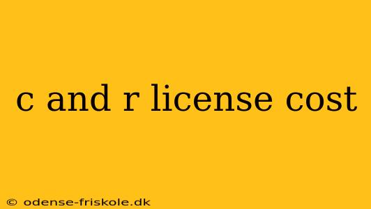 c and r license cost