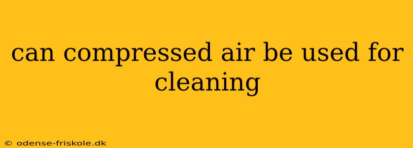 can compressed air be used for cleaning