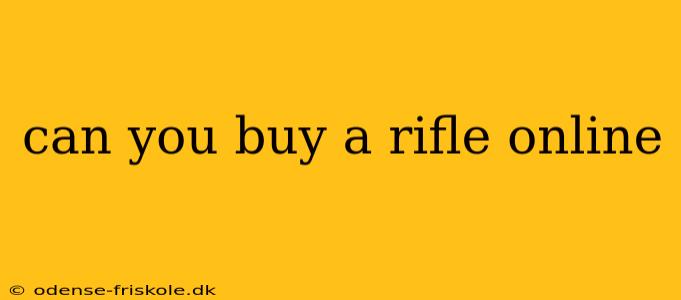 can you buy a rifle online