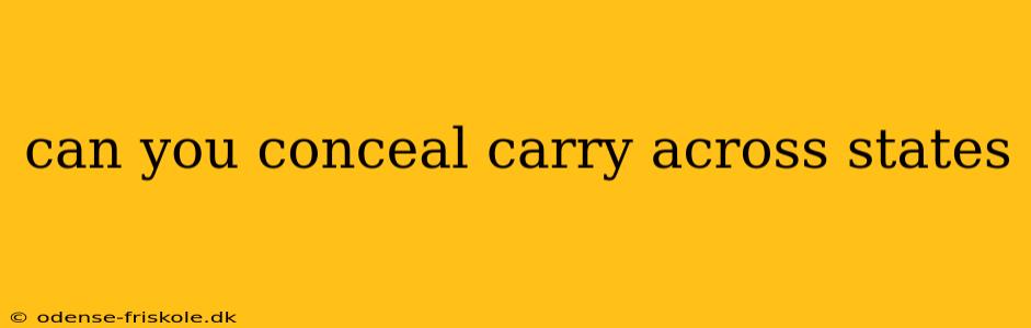 can you conceal carry across states