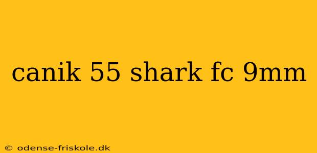 canik 55 shark fc 9mm