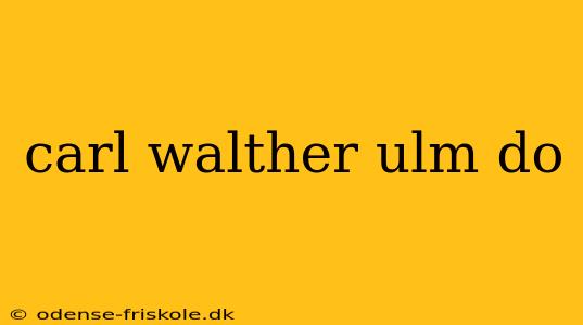 carl walther ulm do