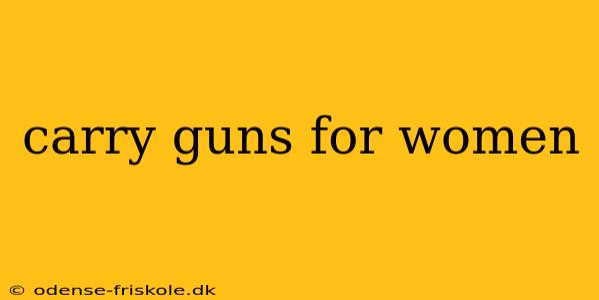 carry guns for women