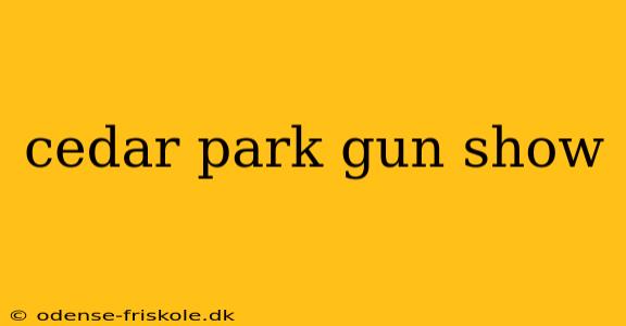 cedar park gun show