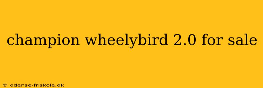 champion wheelybird 2.0 for sale