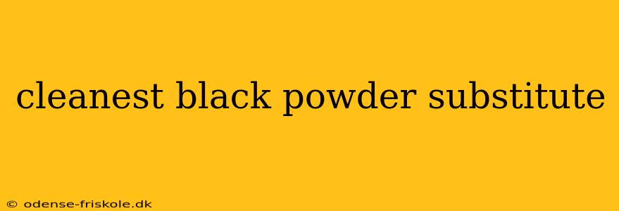 cleanest black powder substitute