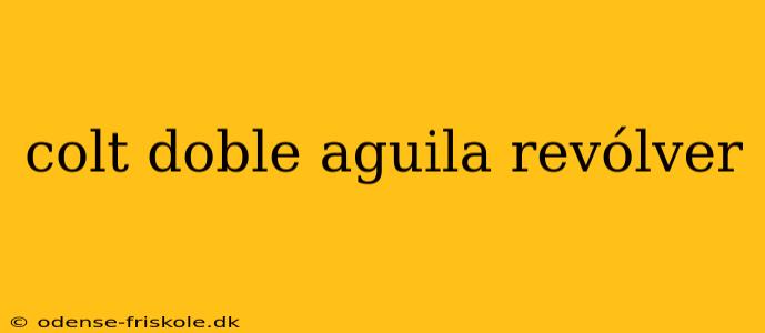 colt doble aguila revólver